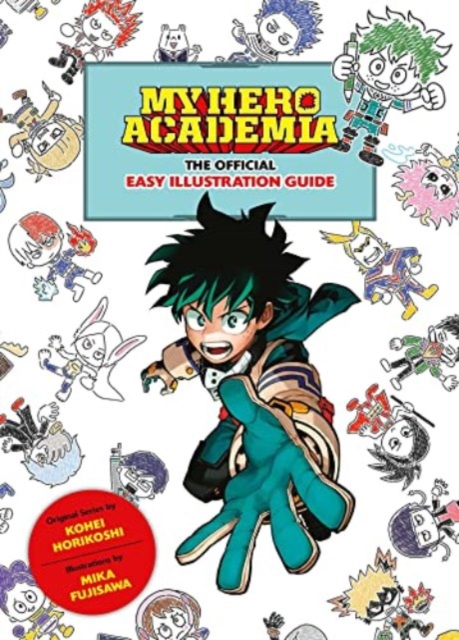 My Hero Academia: The Official Illustration Guide