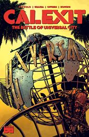 Calexit s/c vol 2 The Battle Of Universal City Resolicit