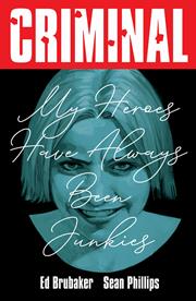 Criminal s/c vol 8 My Heroes Have Always Been Junkies New Printing
