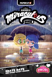 Miraculous Ladybug Chibi h/c vol 3 Skate Date & Other Lucky Charms