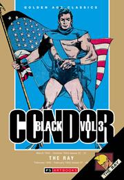 Golden Age Classics Black Condor & The Ray h/c vol 3
