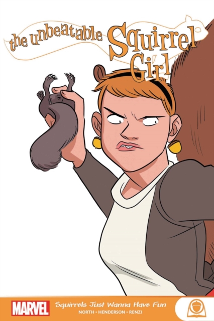 The Unbeatable Squirrel Girl: Squirrels Just Wanna Have Fun s/c