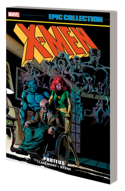 X-Men: Epic Collection vol 6 - Proteus s/c