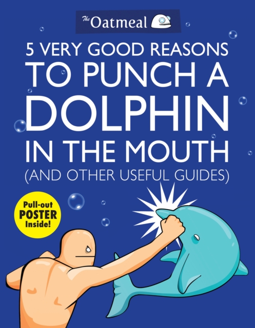 5 Very Good Reasons To Punch A Dolphin In The Mouth s/c