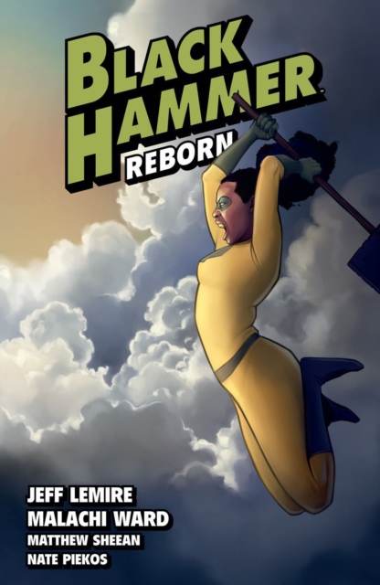 Black Hammer vol 6: Reborn Part 2 s/c