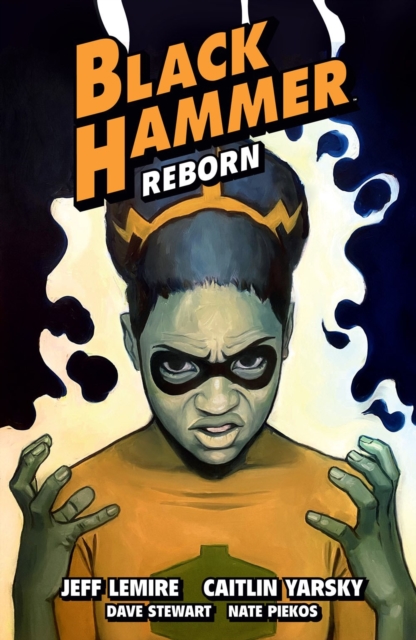 Black Hammer vol 7: Reborn Part 3 s/c