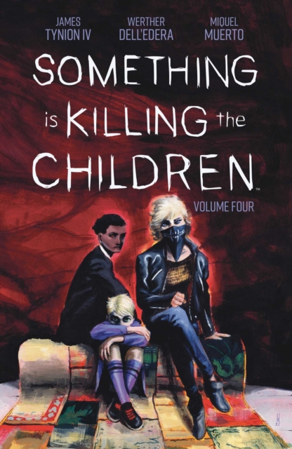 Something Is Killing The Children vol 4 s/c