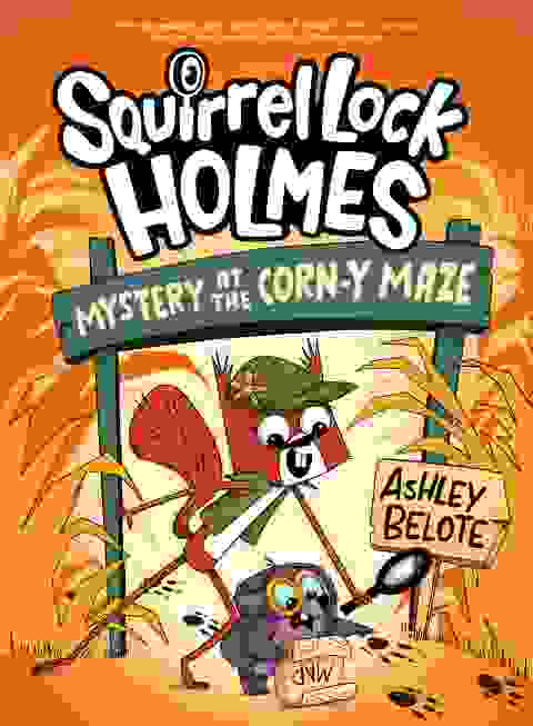 Squirrel Lock Holmes #2 Mystery At The Corn-y Maze
