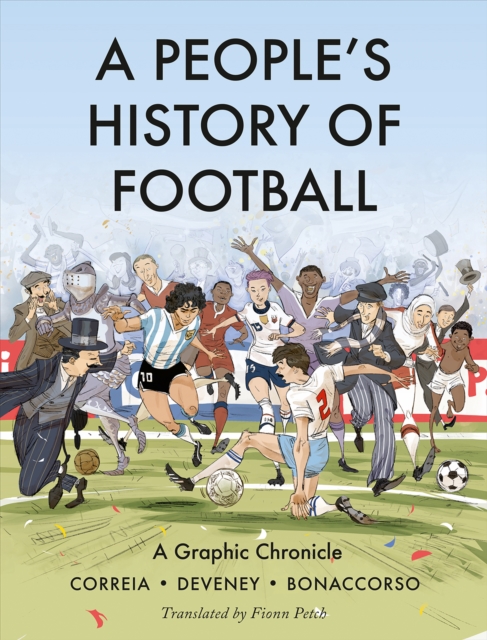 A People's History Of Football: A Graphic Chronicle s/c