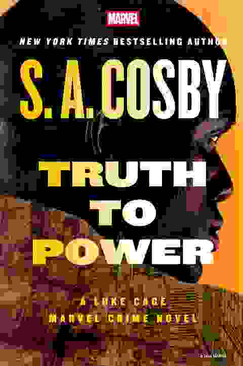 Truth To Power: A Luke Cage Marvel Crime Novel