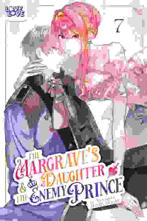 The Margrave's Daughter & The Enemy Prince vol 7