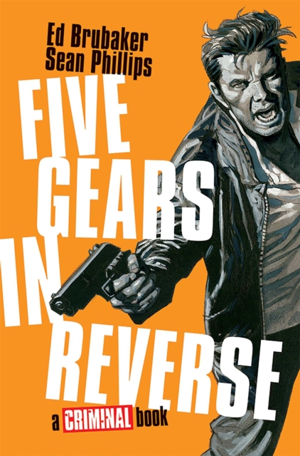 Five Gears In Reverse: A Criminal Book h/c