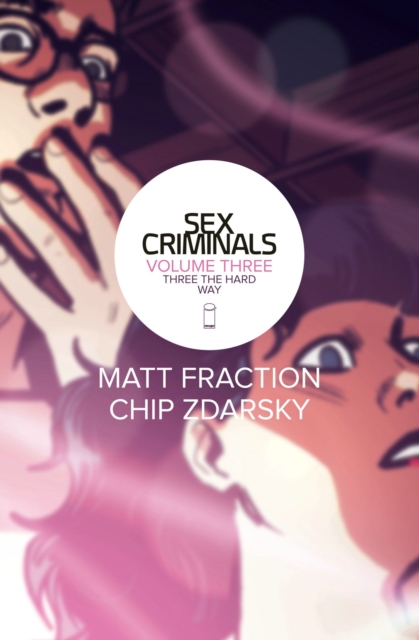 Sex Criminals vol 3: The Hard Way s/c