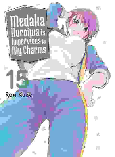 Medaka Kuroiwa Is Impervious To My Charms vol 15