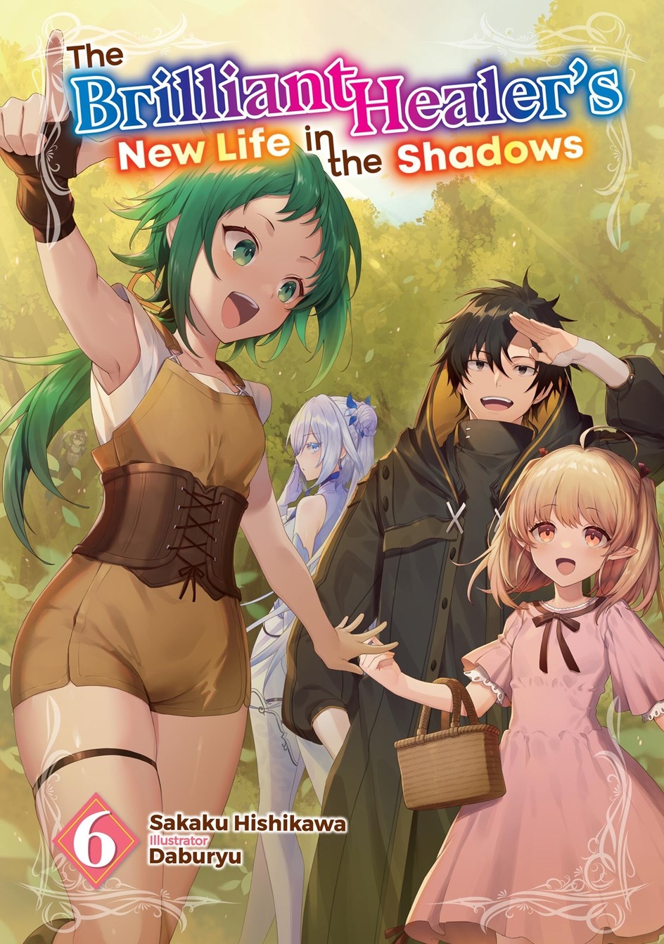 The Brilliant Healer's New Life In The Shadows Light Novel vol 6
