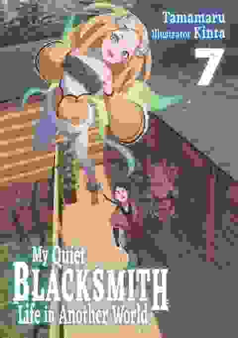 My Quiet Blacksmith Life In Another World vol 7 Light Novel