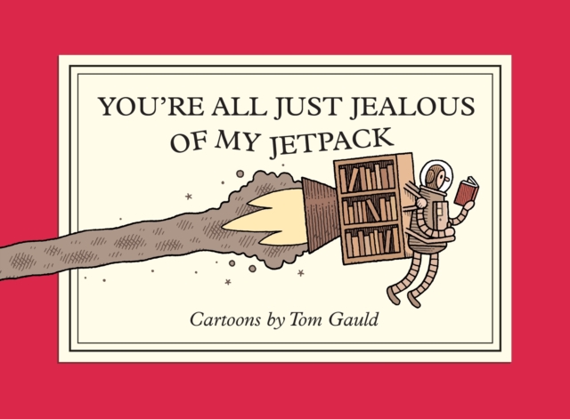 You're All Just Jealous Of My Jetpack s/c