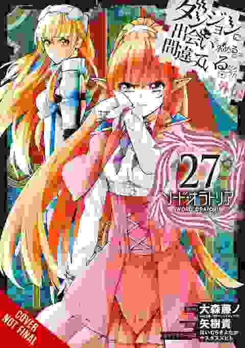 Is It Wrong To Try To Pick Up Girls In A Dungeon? On The Side Sword Oratoria vol 27