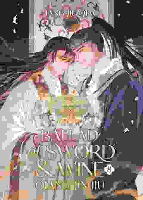 Ballad Of Sword And Wine: Qiang Jin Jiu Novel vol 8