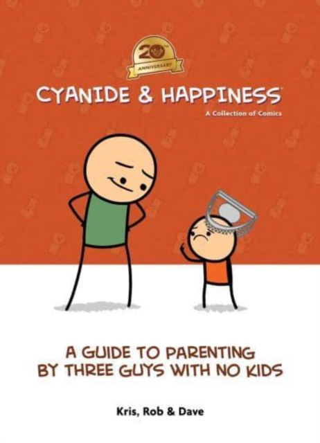 Cyanide & Happiness: A Guide To Parenting By Three Guys With No Kids s/c