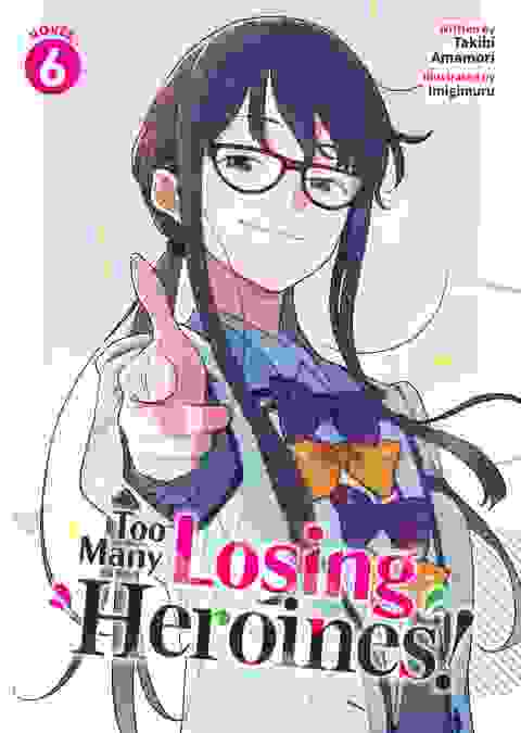Too Many Losing Heroines! Light Novel Vol 06