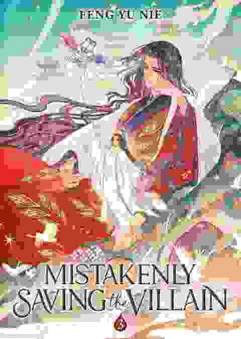 Mistakenly Saving The Villain Novel vol 3