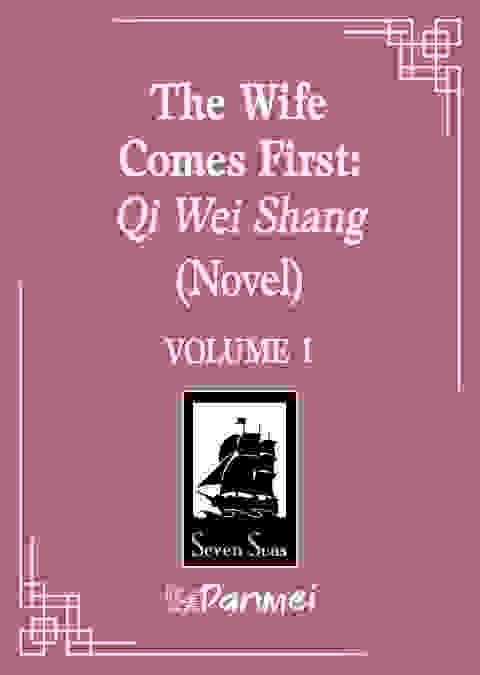 The Wife Comes First: Qi Wei Shang Novel Vol 01