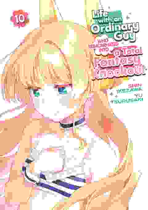 Life With An Ordinary Guy Who Reincarnated Into A Total Fantasy Knockout vol 10