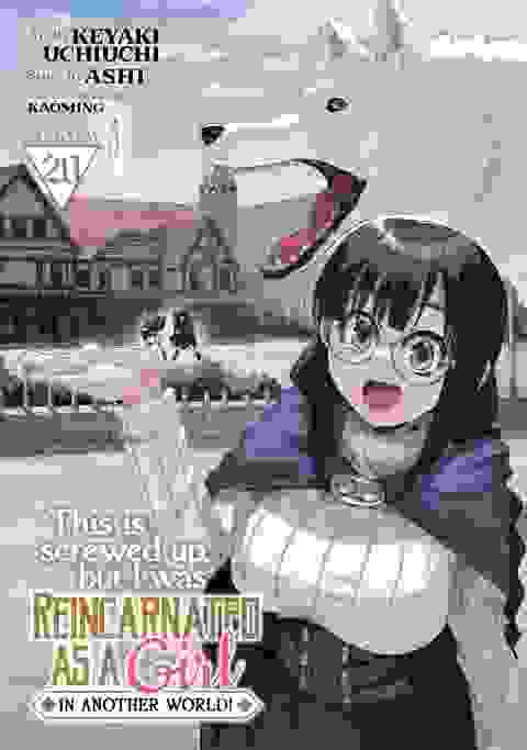 This Is Screwed Up, But I Was Reincarnated As A Girl In Another World! vol 20