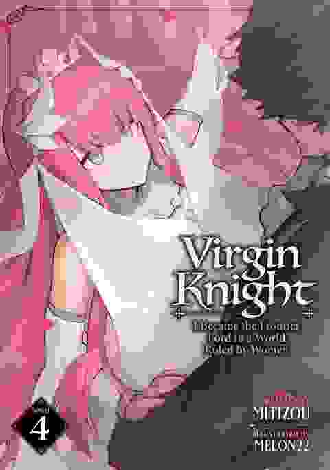 Virgin Knight I Became The Frontier Lord In A World Ruled By Women Light Novel vol 4