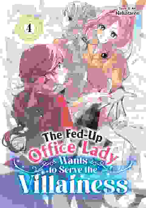 The Fed-Up Office Lady Wants To Serve The Villainess vol 4