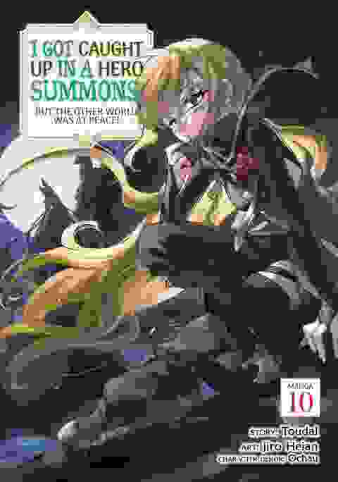 I Got Caught Up In A Hero Summons, But The Other World Was At Peace! vol 10