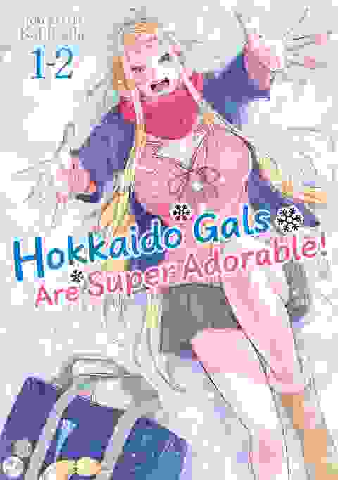 Hokkaido Gals Are Super Adorable! Omnibus Vol 01