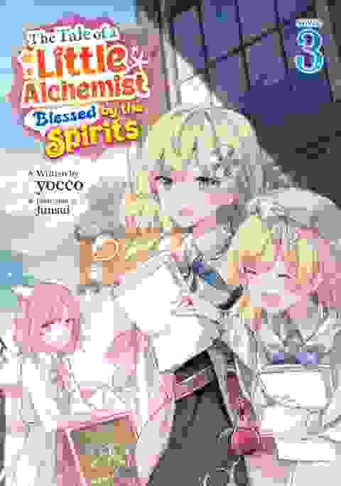 The Tale Of A Little Alchemist Blessed By The Spirits Light Novel vol 3
