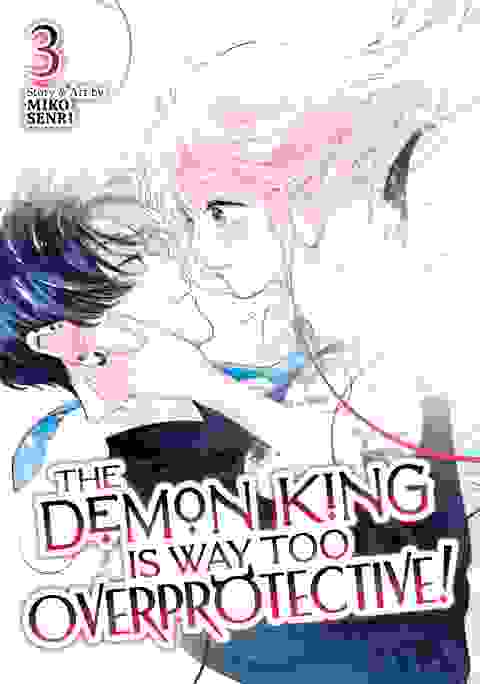 The Demon King Is Way Too Overprotective! vol 3