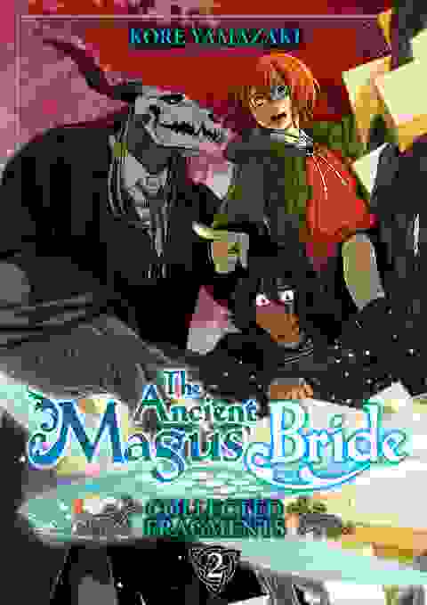 The Ancient Magus' Bride Collected Fragments vol 2