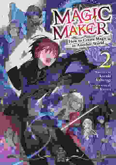 Magic Maker: How To Create Magic In Another World Light Novel vol 2