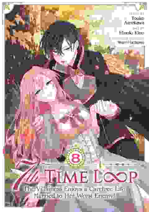 7th Time Loop The Villainess Enjoys A Carefree Life Married To Her Worst Enemy! vol 8