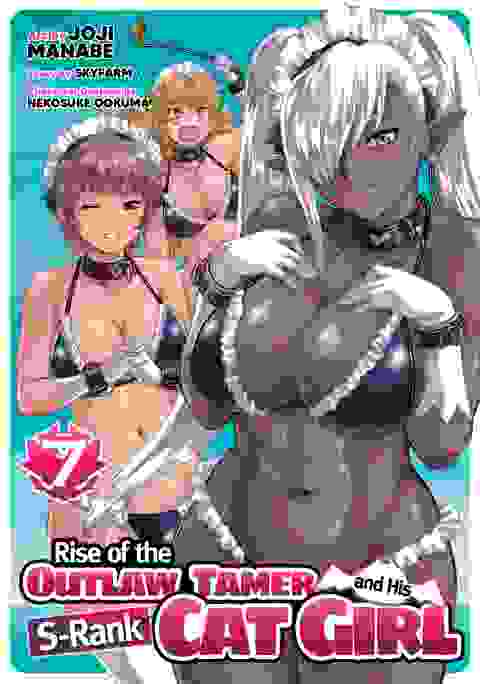 Rise Of The Outlaw Tamer And His S-Rank Cat Girl vol 7
