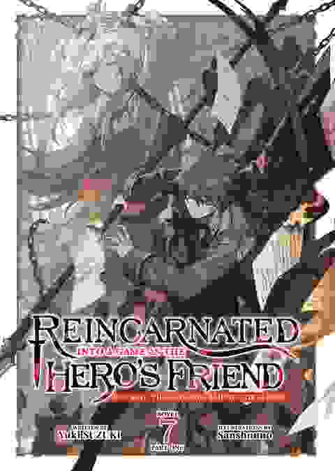 Reincarnated Into A Game As The Hero's Friend: Running The Kingdom Behind The Scenes Light Novel vol 7 Part 1