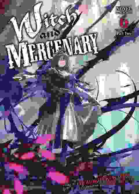 Witch And Mercenary Light Novel vol 6 Part 2