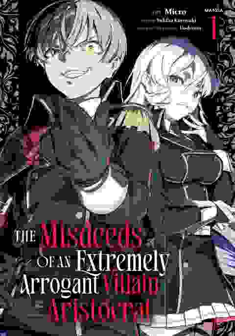 The Misdeeds Of An Extremely Arrogant Villain Aristocrat vol 1