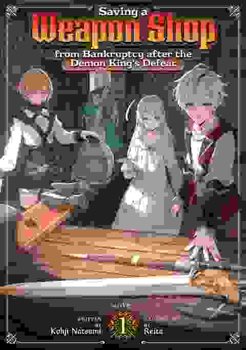 Saving A Weapon Shop From Bankruptcy After The Demon King's Defeat Light Novel vol 1