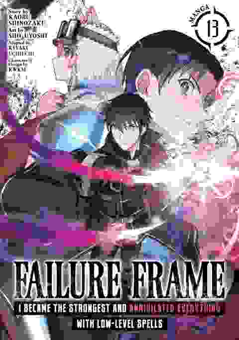 Failure Frame I Became The Strongest And Annihilated Everything With Low-level Spells vol 13
