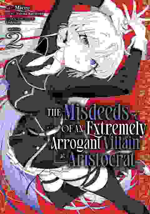 The Misdeeds Of An Extremely Arrogant Villain Aristocrat vol 2