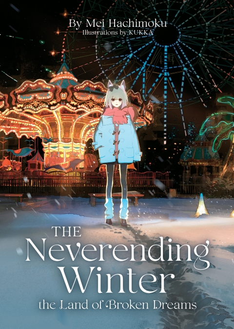The Neverending Winter The Land Of Broken Dreams Light Novel