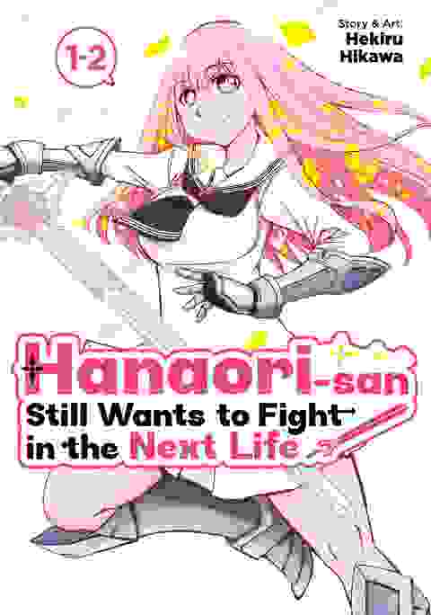 Hanaori-san Still Wants To Fight In The Next Life Omnibus vol 1