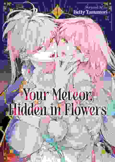 Your Meteor, Hidden In Flowers vol 1