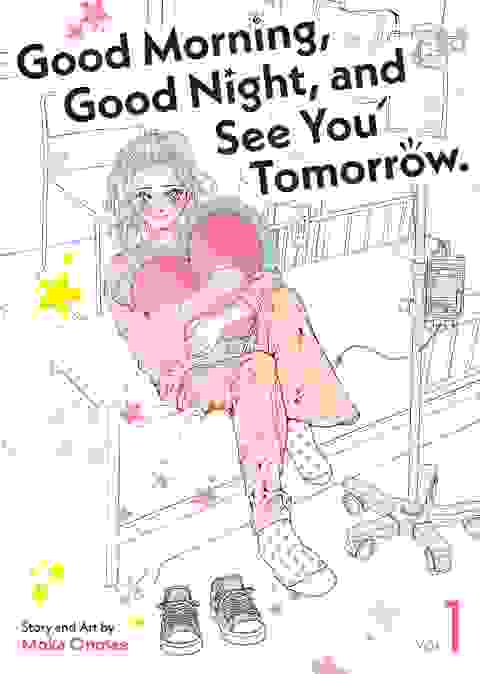 Good Morning, Good Night, And See You Tomorrow. vol 1
