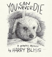 You Can Never Die A Graphic Memoir